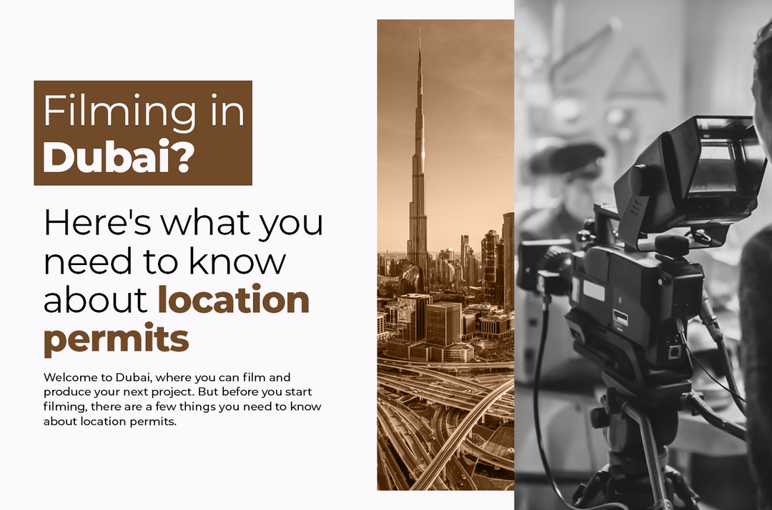 Filming in Dubai Location Permit Requirements UAE Film Permit